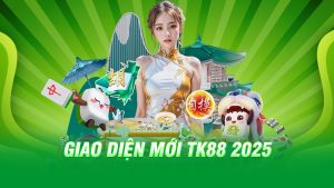 Giao diện mới TK88 2025