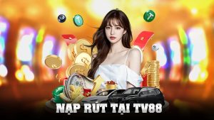 Nạp Rút Tại TV88 – Nhanh, Gọn, An Toàn, Không Trễ Một Nhịp.