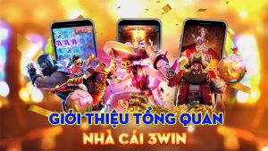 Giới Thiệu Tổng Quan Nhà Cái 3Win