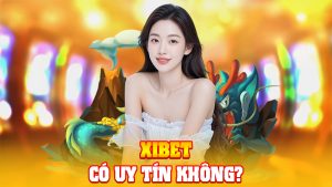 XIBET Có Uy Tín Không