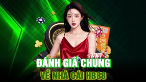Đánh Giá Chung Về Nhà Cái HB88